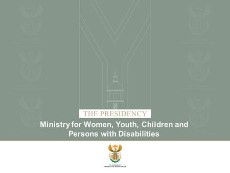 Ministry for Women, Youth, Children and Persons with Disabilities.