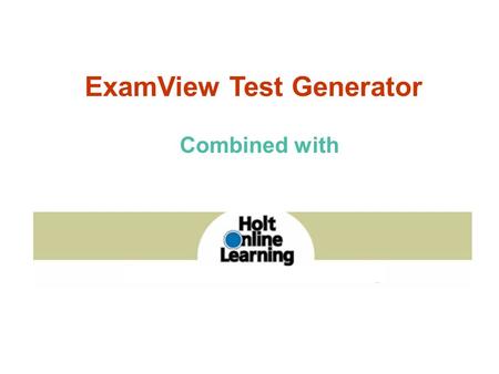 ExamView Test Generator Combined with. ExamView Test Generator How do I assign the online tests?