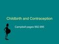 Childbirth and Contraception Campbell pages 992-995.