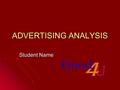 ADVERTISING ANALYSIS Student Name. Introduction Is our current advertsing plan working? Is our current advertsing plan working? Discuss and analyze each.