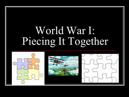 World War I: Piecing It Together. Berlin Conference Classic example of imperialism.