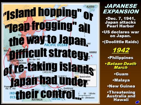 map/japan JAPANESE EXPANSION Dec. 7, 1941, Japan attacks Pearl Harbor US declares war on Japan. (Doolittle Raids) 1942 Philippines Bataan Death MarchBataan.