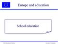 DG Education et Culture Socrates - Comenius 1 Europe and education School education.