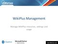 WikiPlus Management Manage WikiPlus resources, settings and usage.