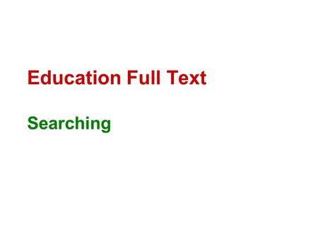 Education Full Text Searching. To search Education Full Text, I will need to start at the Rod Library Homepage.