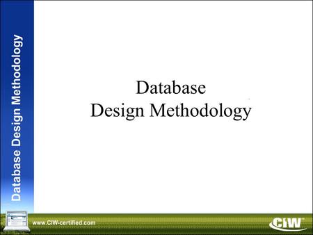 Database Design Methodology. Lesson 1: Introduction to Databases.