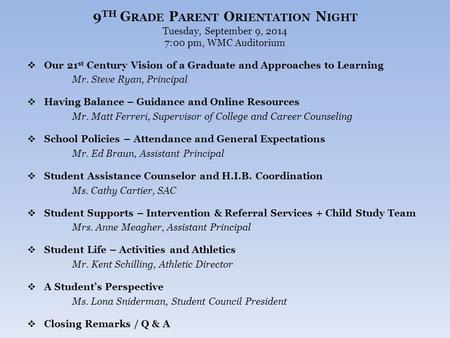 9 TH G RADE P ARENT O RIENTATION N IGHT Tuesday, September 9, 2014 7:00 pm, WMC Auditorium  Our 21 st Century Vision of a Graduate and Approaches to Learning.