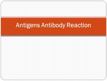 Antigens Antibody Reaction. Complement Fixation Test.