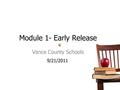 Module 1- Early Release Vance County Schools 9/21/2011.