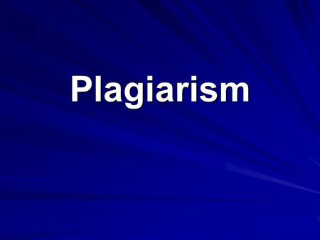 Plagiarism. Plagiarism is worse in the electronic world because of…. Information overload Ease of cutting and pasting chunks from the internet Unreliable.