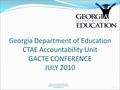 Georgia Department of Education Bradley Bryant, State Superintendent All Rights Reserved 1.