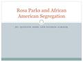 BY: QUENTIN DOBY AND NATHAN GARNER Rosa Parks and African American Segregation.
