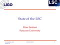 19 Aug 2003, LSC Hannover G030411-00-Z1 State of the LSC Peter Saulson Syracuse University.