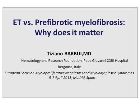 ET vs. Prefibrotic myelofibrosis: Why does it matter