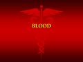 BLOOD Functions of Blood Transportation – oxygen and carbon dioxide – nutrients, hormones, metabolic wastes – heat Regulation – pH through buffer systems.