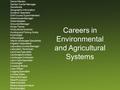 Agribusiness Manager Agricultural Accountant Agricultural Aviator Agricultural Biotechnologist Agricultural Economist Agricultural Education Teacher Agricultural.