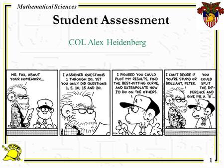 Mathematical Sciences 1 Student Assessment COL Alex Heidenberg.