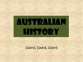 Australian History SS6H6, SS6H8, SS6H9. Essential Questions 4. How did Aborigines migrate to Australia? How are the origins of the Aborigine people explained?