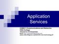 Application Services COM211 Communications and Networks CDA College Theodoros Christophides