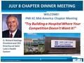 1 WELCOME! PMI KC Mid-America Chapter Meeting “Try Building a Hospital Where Your Competition Doesn't Want It! JULY 8 CHAPTER DINNER MEETING G. Richard.