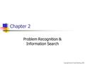 Copyright Atomic Dog Publishing, 2002 Chapter 2 Problem Recognition & Information Search.