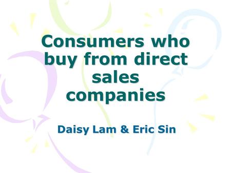 Consumers who buy from direct sales companies Daisy Lam & Eric Sin.