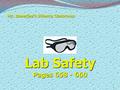 Mr. Banerjee’s Science Classroom 1 Lab Safety Pages 658 - 660.