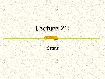 Lecture 21: Stars. Review from last time: from observations of nearby stars, we can determine: distance to star apparent brightness  luminosity spectral.