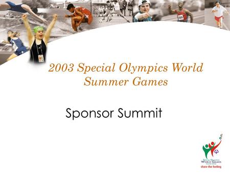 2003 Special Olympics World Summer Games Sponsor Summit.