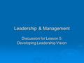 Leadership & Management Discussion for Lesson 5: Developing Leadership Vision.