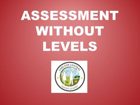 ASSESSMENT WITHOUT LEVELS. Baseline Assessment KS1 There has been an introduction of a baseline in reception, from which progress at the end of KS2 will.