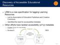 Page 1 Discovery of Accessible Educational Resources ● LRMI is a new specification for tagging Learning Resources –Led by Association of Education Publishers.