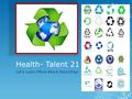 Health- Talent 21 Let’s Learn More About Recycling!