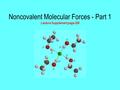Noncovalent Molecular Forces - Part 1 Lecture Supplement page 200 F-F-        