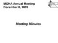 MOHA Annual Meeting December 8, 2009 Meeting Minutes.