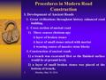 Procedures in Modern Road Construction I. Development of Ancient Roads 1. Great civilizations throughout history enhanced road building. 2. Cross-section.