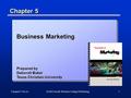 Chapter 5 Ver 2e1 Chapter 5 ©2000 South-Western College Publishing Business Marketing Prepared by Deborah Baker Texas Christian University.