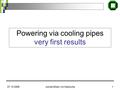 07.10.2008Jochen Ebert, Uni Karlsruhe1 Powering via cooling pipes very first results.