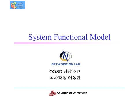 Kyung Hee University System Functional Model OOSD 담당조교 석사과정 이정환.
