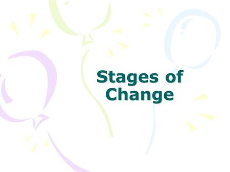 Stages of Change. Helping patients change behavior is an important role Change interventions are especially useful in addressing lifestyle modification.