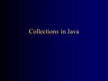Collections in Java. 2 Collections Hierarchy > ArrayListVector Stack LinkedList > Arrays Collections.