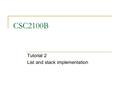 CSC2100B Tutorial 2 List and stack implementation.
