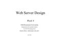 Web Server Design Week 8 Old Dominion University Department of Computer Science CS 495/595 Spring 2010 Martin Klein 3/3/10.