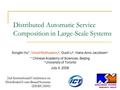 Distributed Automatic Service Composition in Large-Scale Systems Songlin Hu*, Vinod Muthusamy +, Guoli Li +, Hans-Arno Jacobsen + * Chinese Academy of.