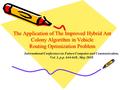 The Application of The Improved Hybrid Ant Colony Algorithm in Vehicle Routing Optimization Problem International Conference on Future Computer and Communication,