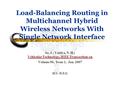 Load-Balancing Routing in Multichannel Hybrid Wireless Networks With Single Network Interface So, J.; Vaidya, N. H.; Vehicular Technology, IEEE Transactions.