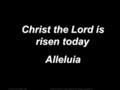 Words and Music by Charles Wesley; © 1976, Paragon Associates, Inc.Christ the Lord is Risen Today Christ the Lord is risen today Christ the Lord is risen.