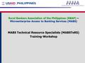 Rural Bankers Association of the Philippines (RBAP) – Microenterprise Access to Banking Services (MABS) MABS Technical Resource Specialists (MABSTeRS)
