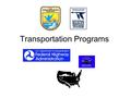 Transportation Programs. Habitat and Wildlife Habitat Connectivity Restoration Mitigation Wildlife Human Safety Crossings.