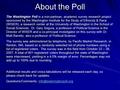 About the Poll The Washington Poll is a non-partisan, academic survey research project sponsored by the Washington Institute for the Study of Ethnicity.